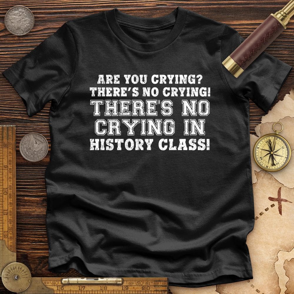 Crying In History Class Premium Quality Tee