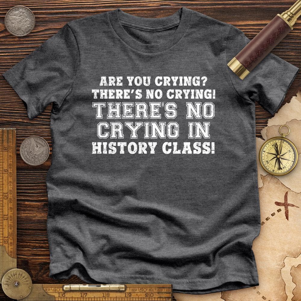 Crying In History Class Premium Quality Tee