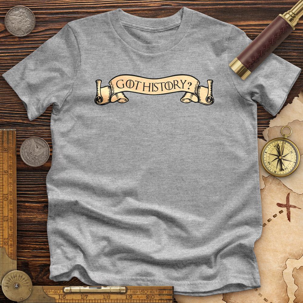 Got History Premium Quality Tee