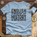 History Is Importanter Premium Quality Tee