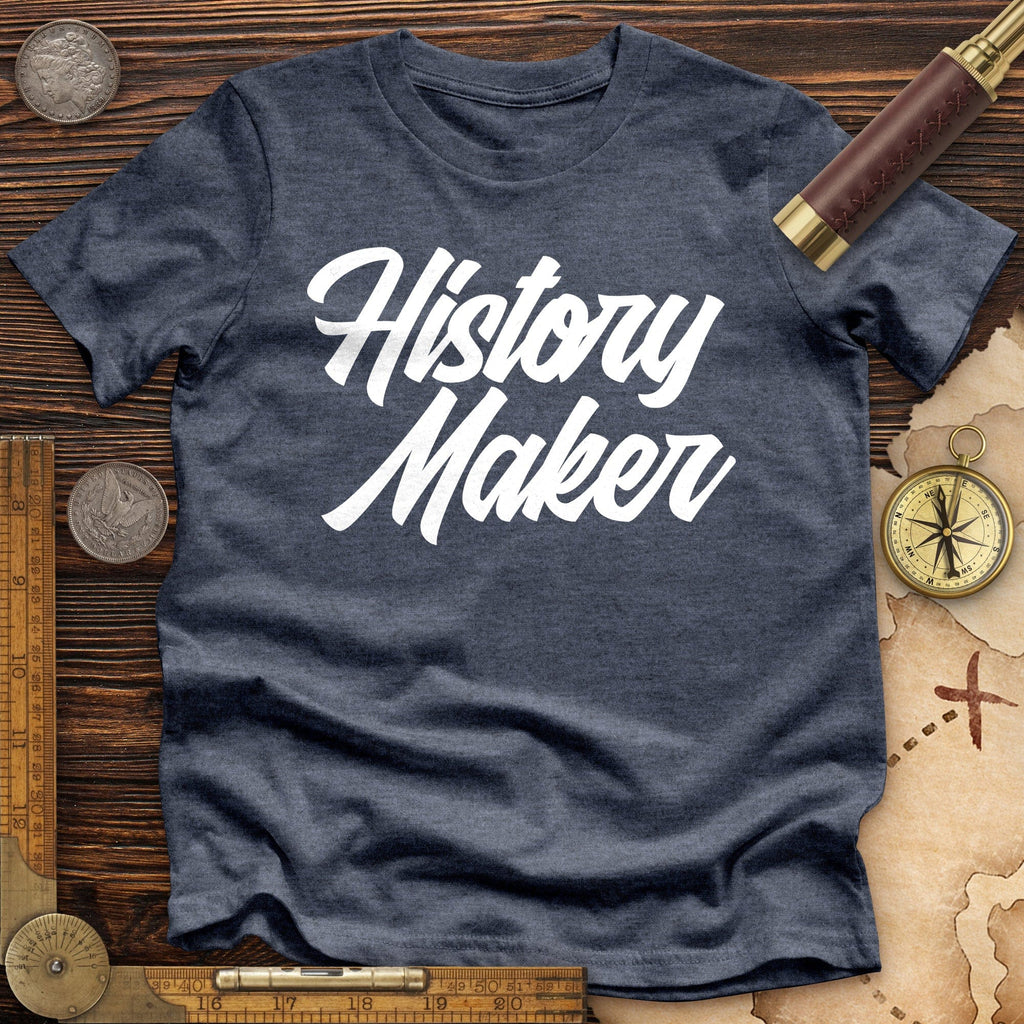 History Maker Cursive Premium Quality Tee
