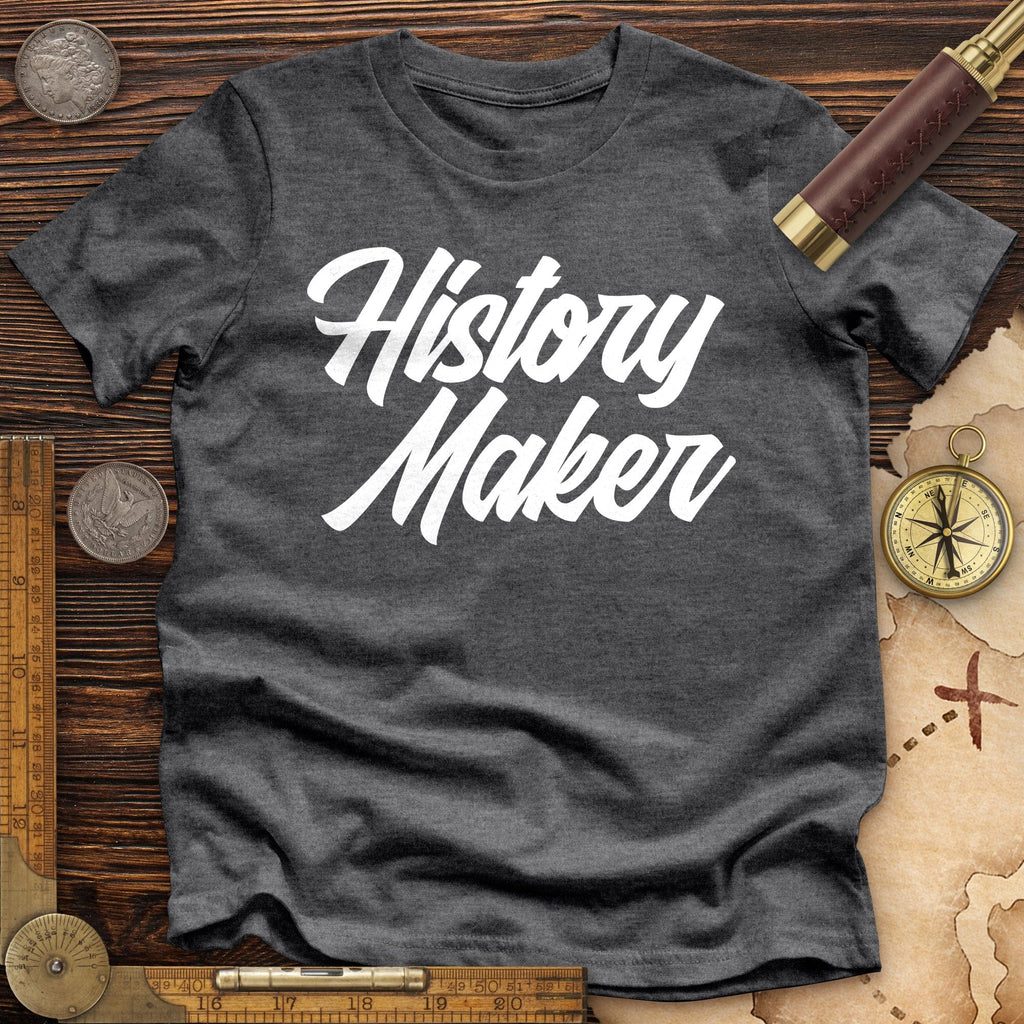 History Maker Cursive Premium Quality Tee