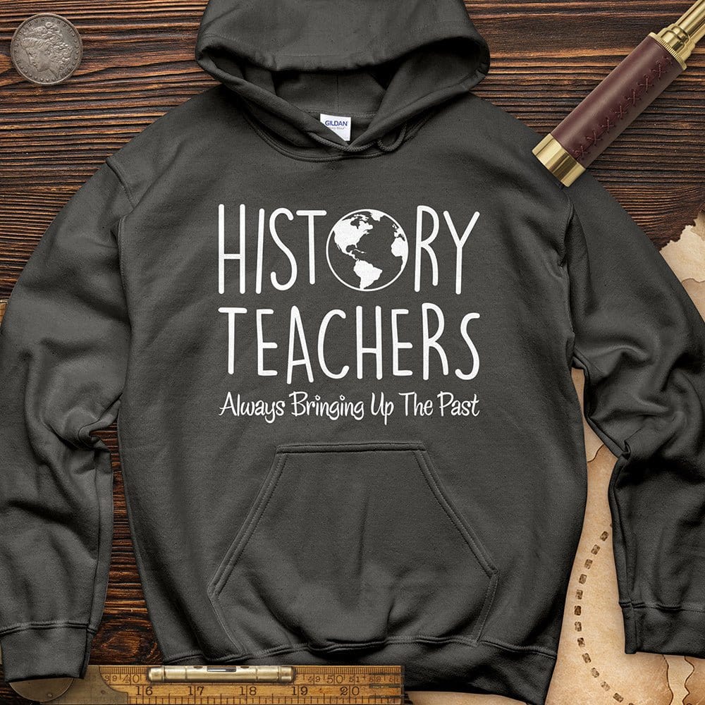 History Teachers Always Bringing Up The Past