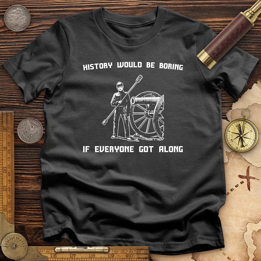 History Would be Boring