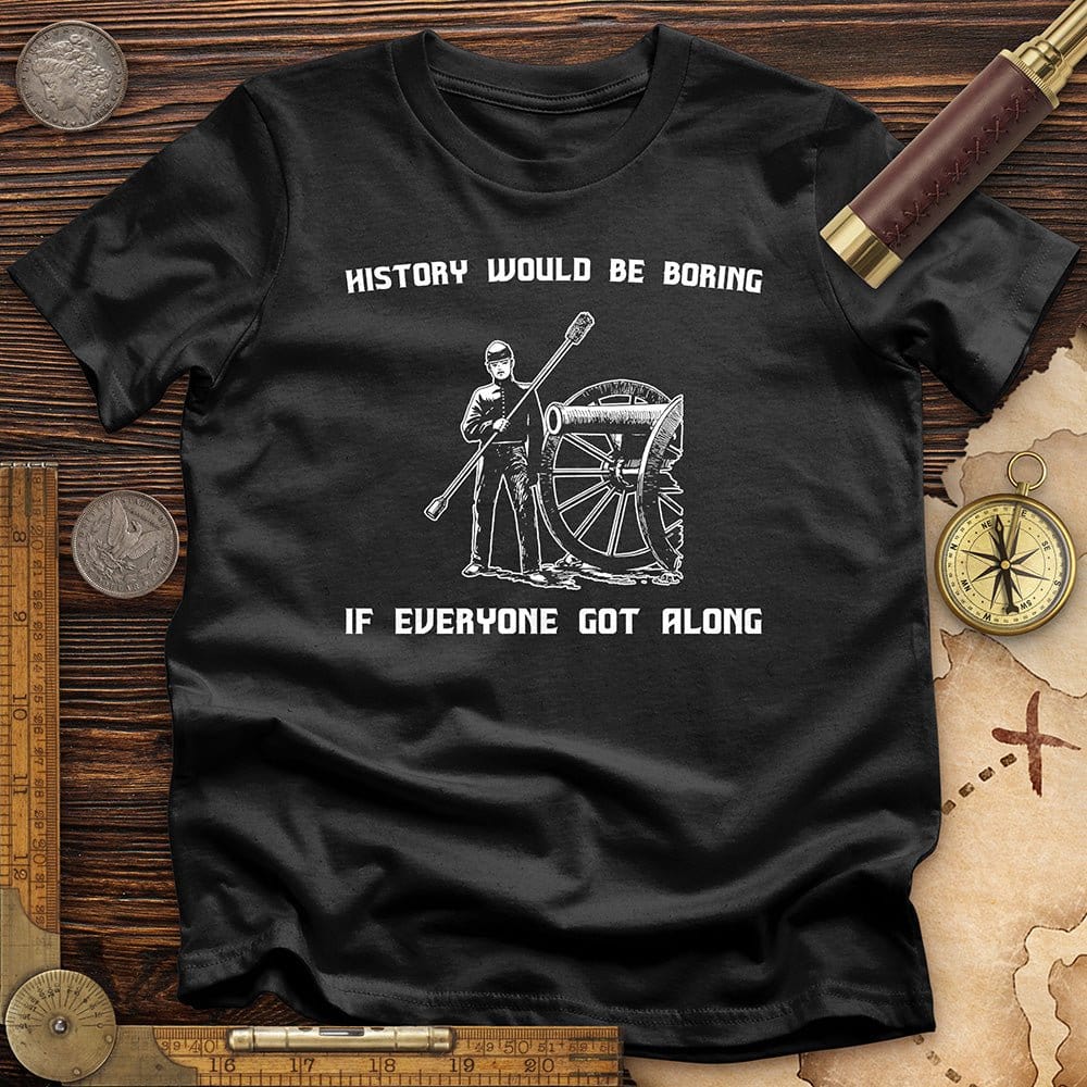 History Would be Boring