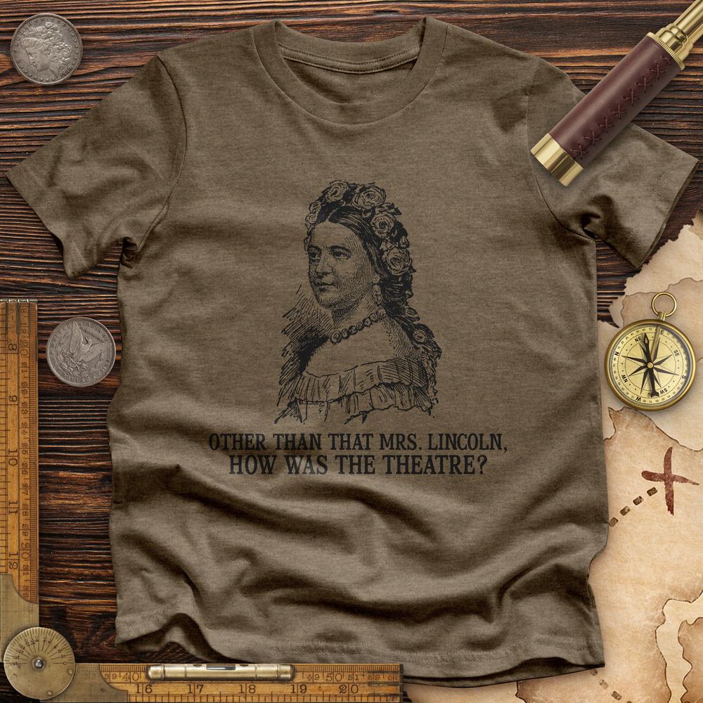 How Was the Theatre Premium Quality Tee