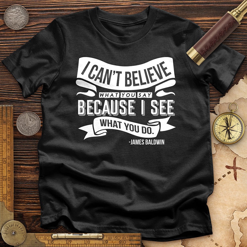 I Can't Believe What You Say