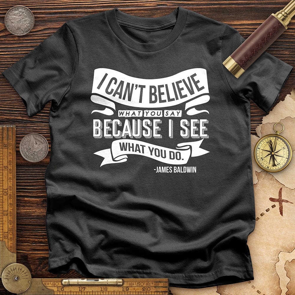 I Can't Believe What You Say