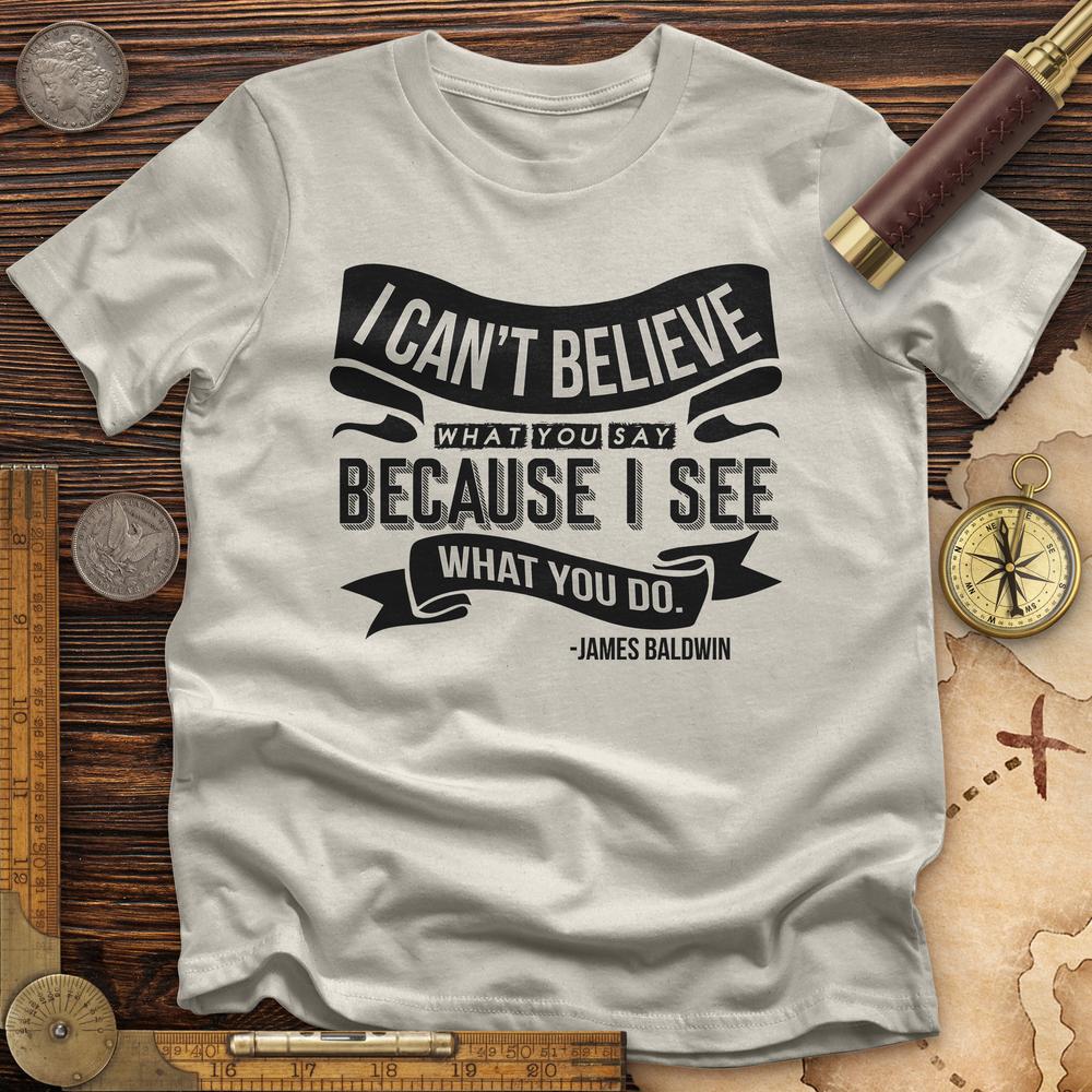 I Can't Believe What You Say