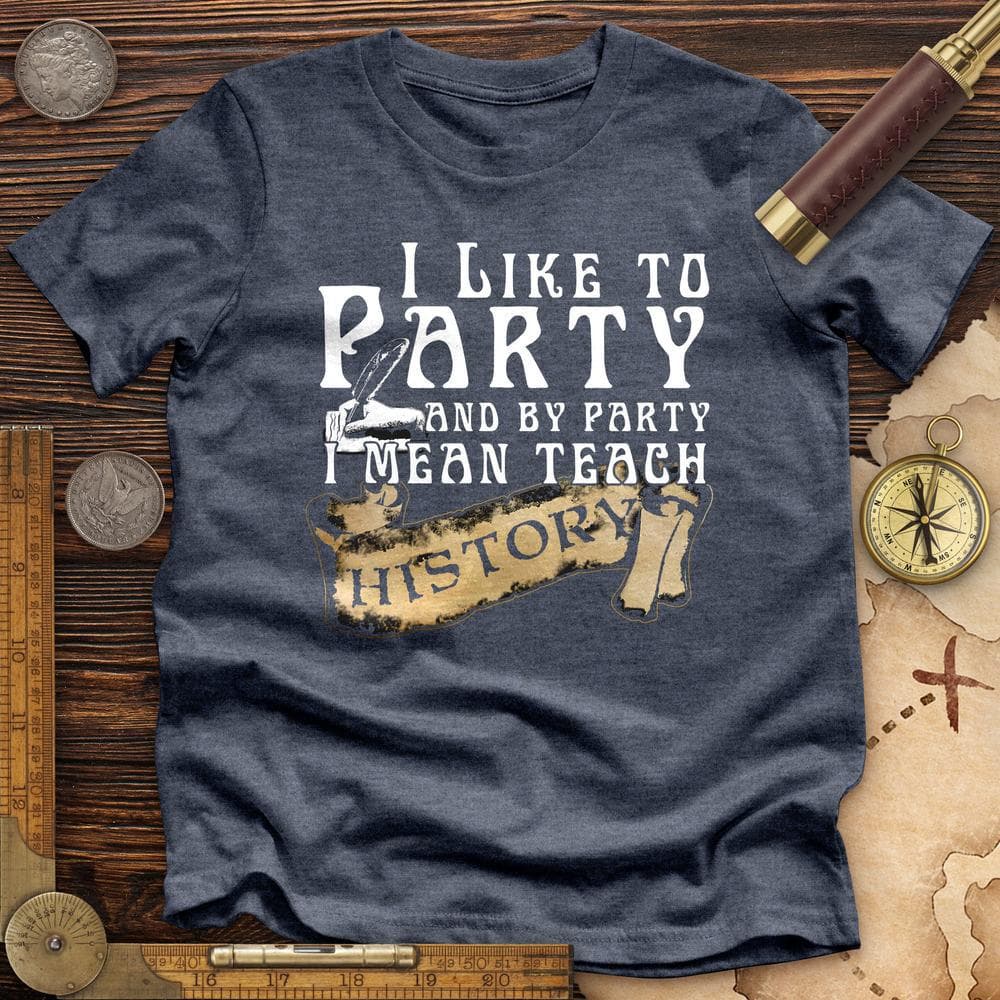 I Like To Party Premium Quality Tee