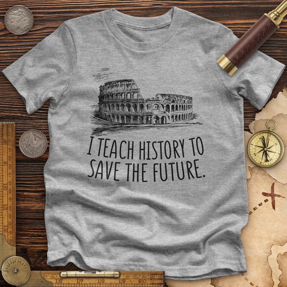 I Teach History To Save The Future Premium Quality Tee