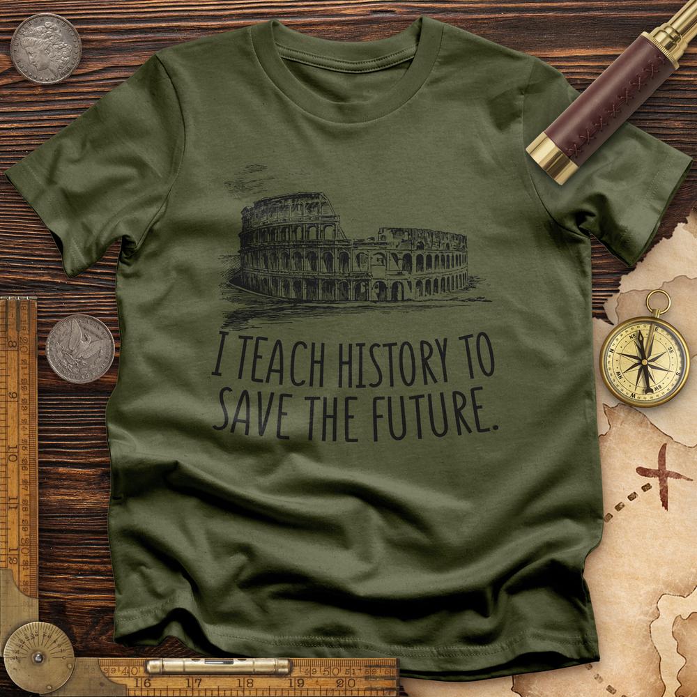 I Teach History To Save The Future