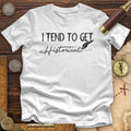 I Tend To Get Historical Premium Quality Tee