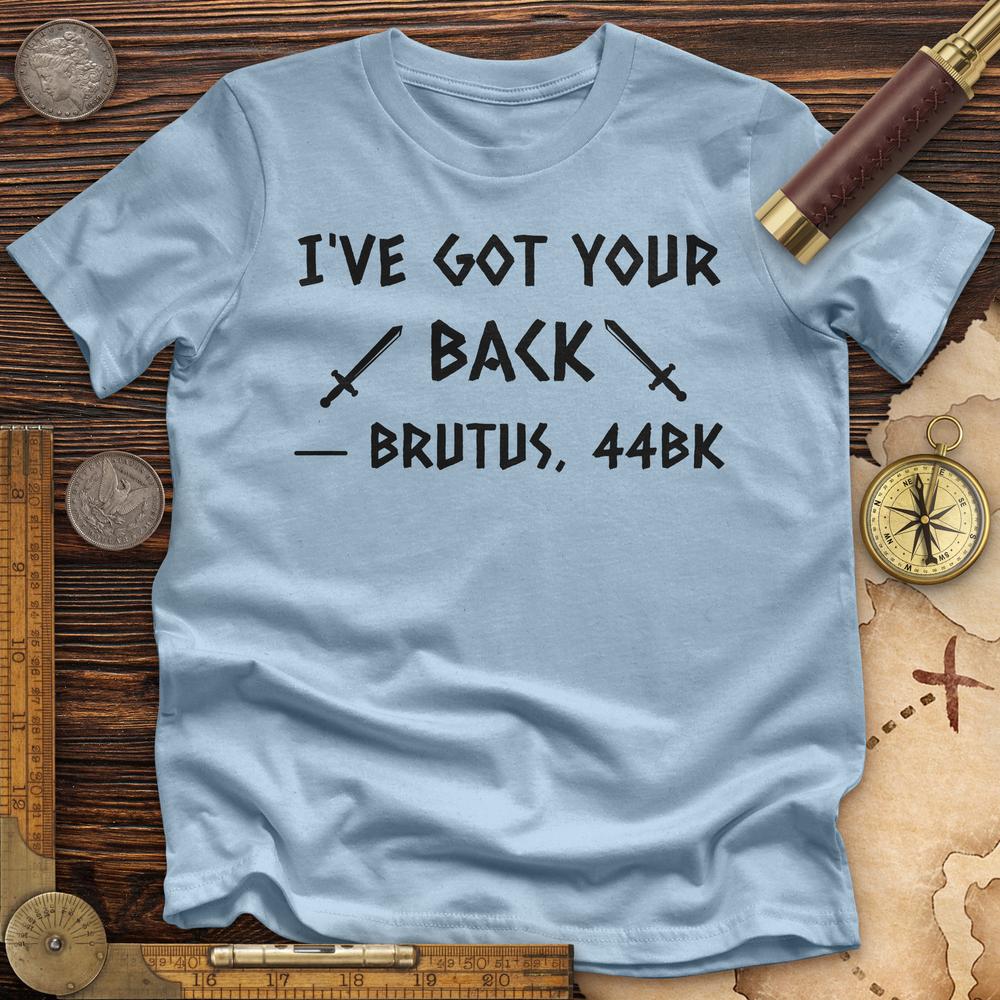 I've Got Your Back Premium Quality Tee