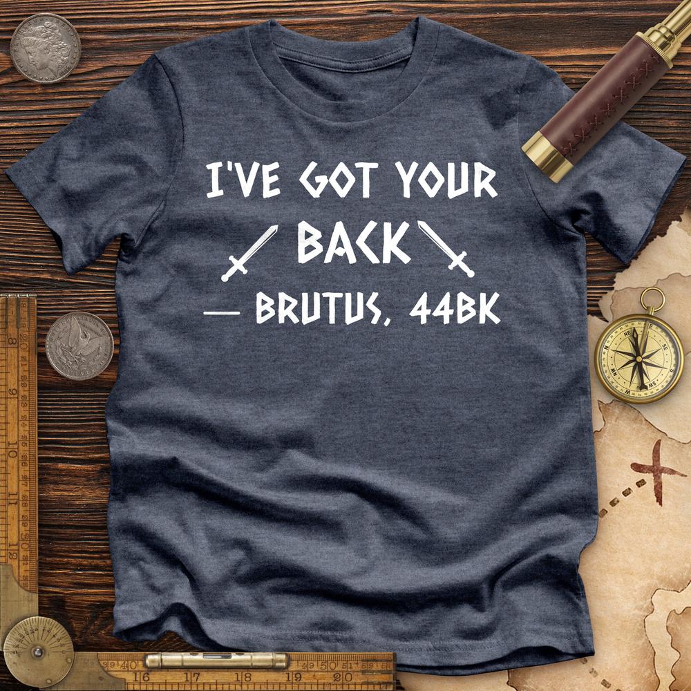 I've Got Your Back Premium Quality Tee