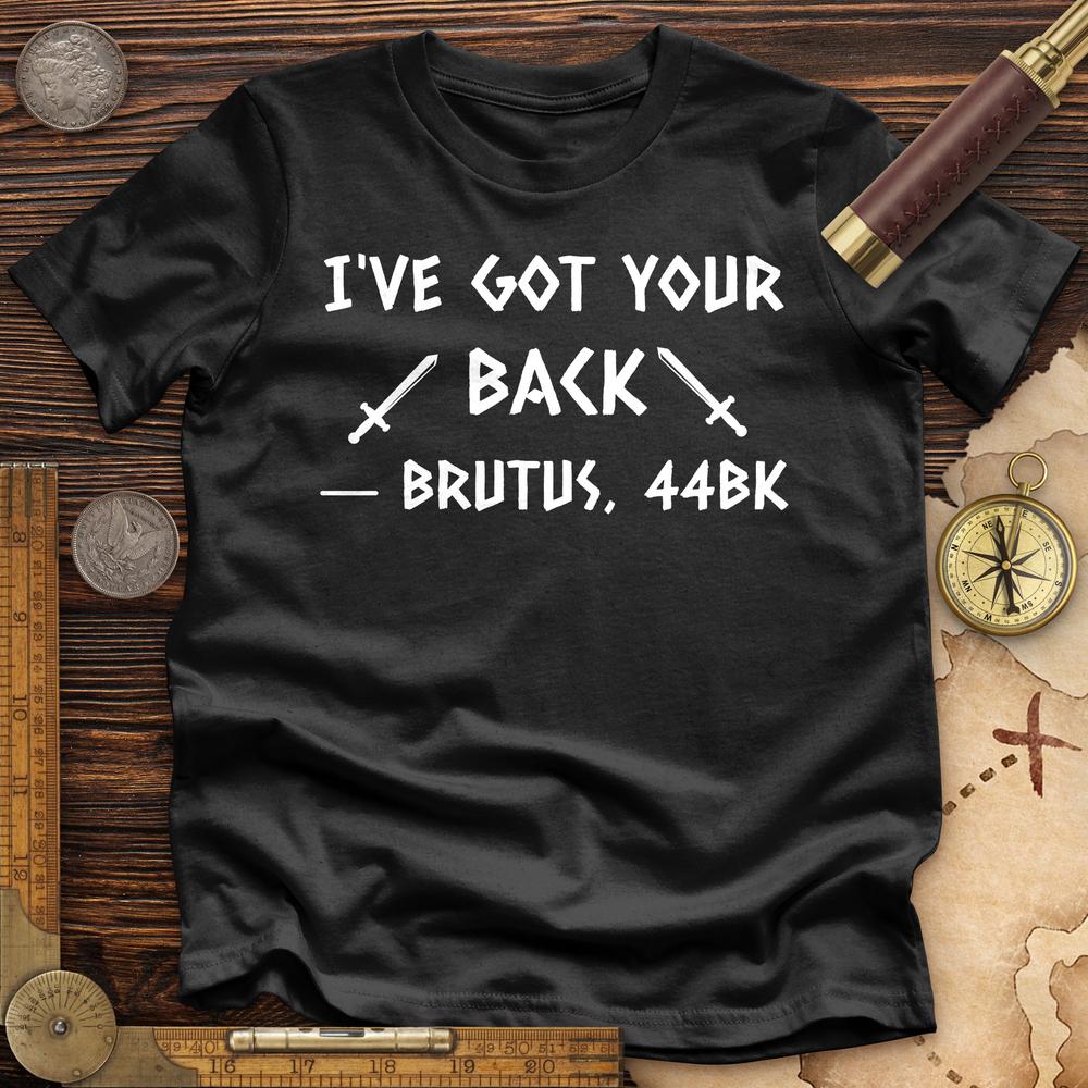 I've Got Your Back Premium Quality Tee