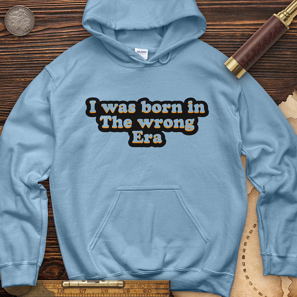 I Was Born In The Wrong Era