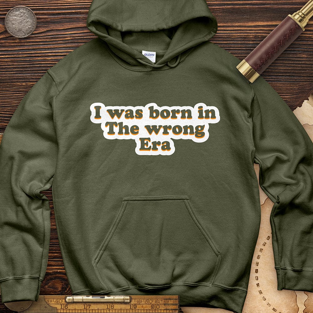 I Was Born In The Wrong Era