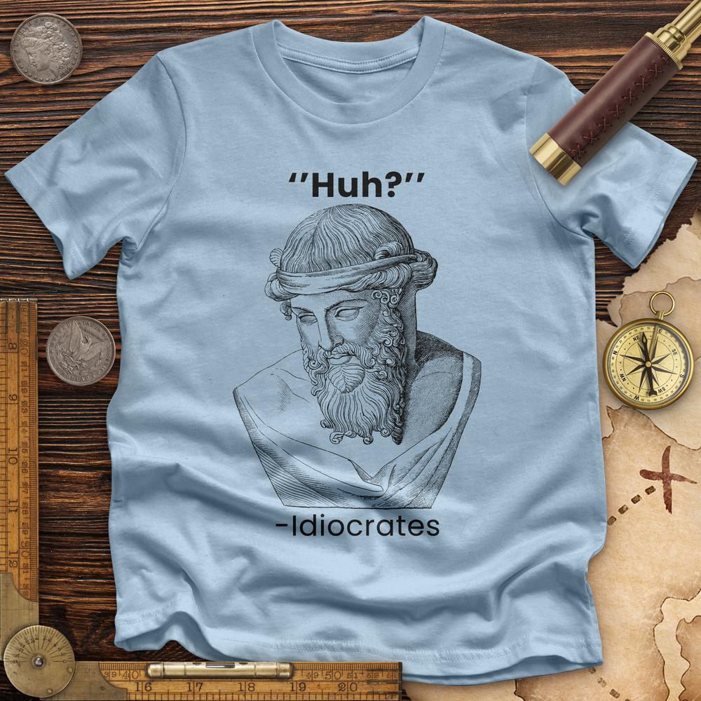 Idiocrates Premium Quality Tee