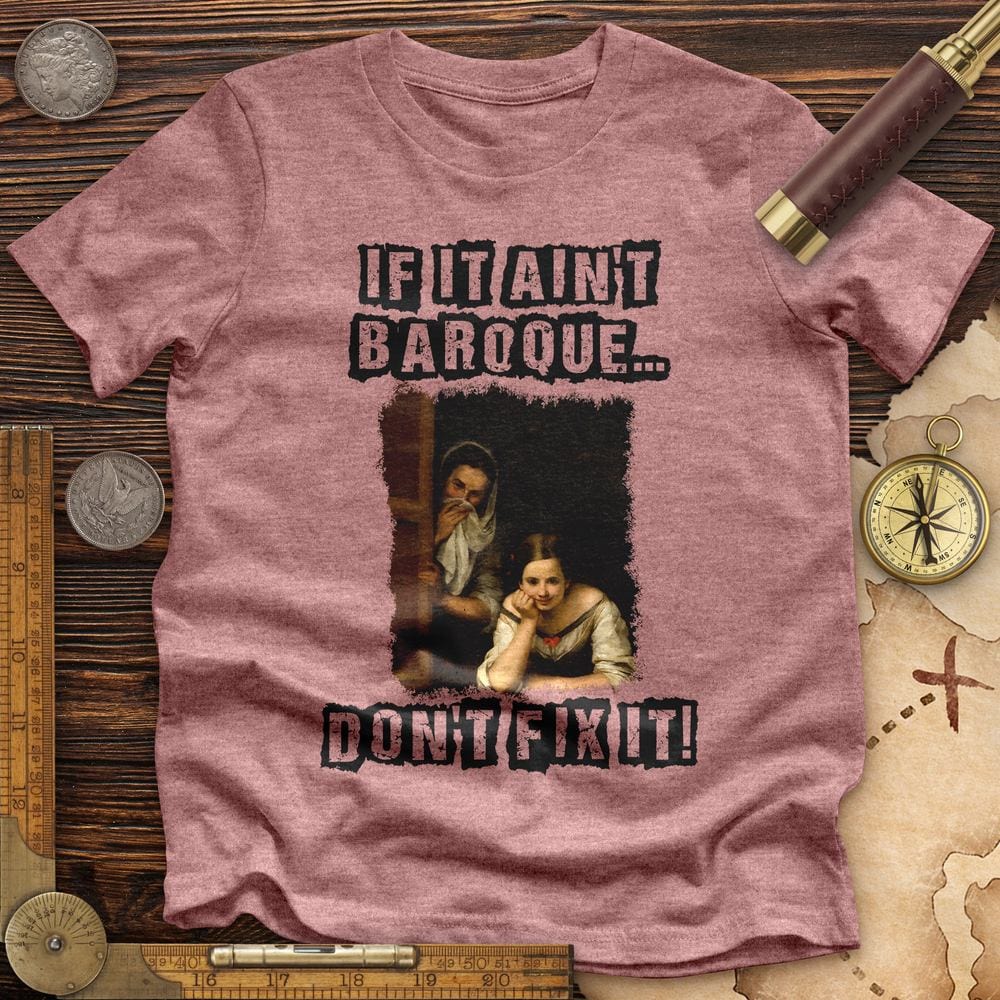 If It Ain't Baroque Premium Quality Tee