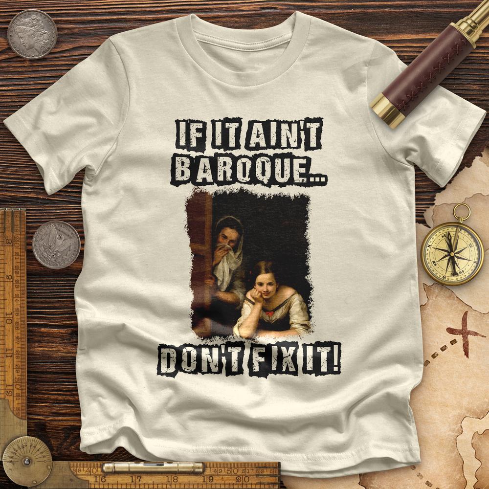 If It Ain't Baroque Premium Quality Tee