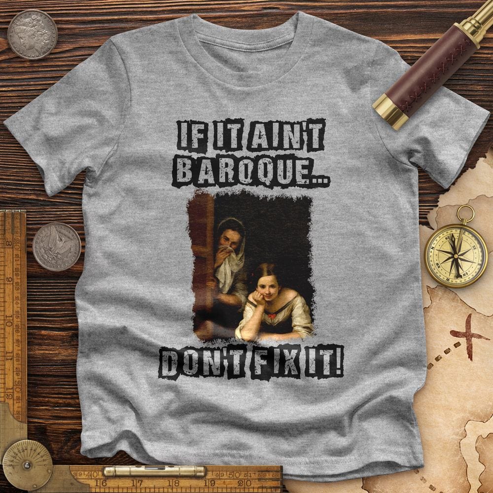 If It Ain't Baroque Premium Quality Tee
