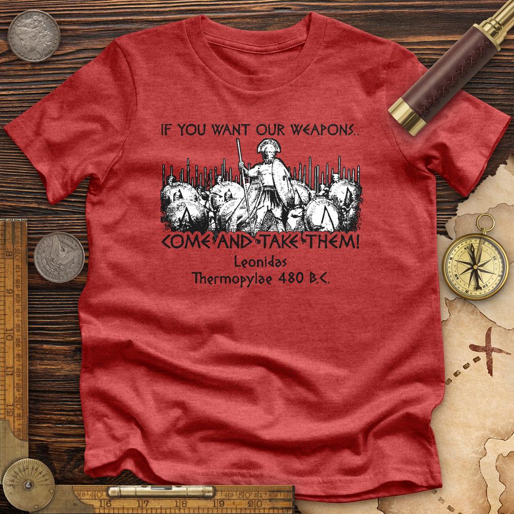 If You Want Our Weapons Premium Quality Tee