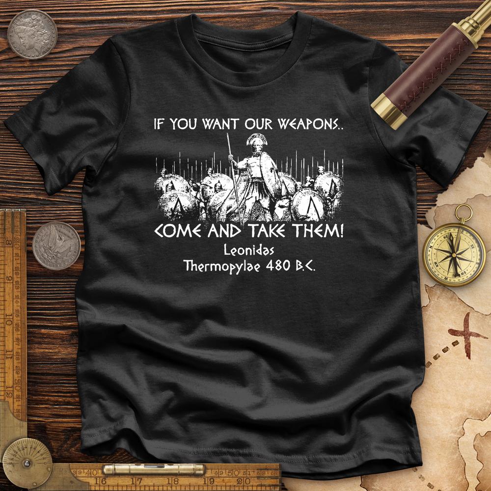 If You Want Our Weapons Premium Quality Tee