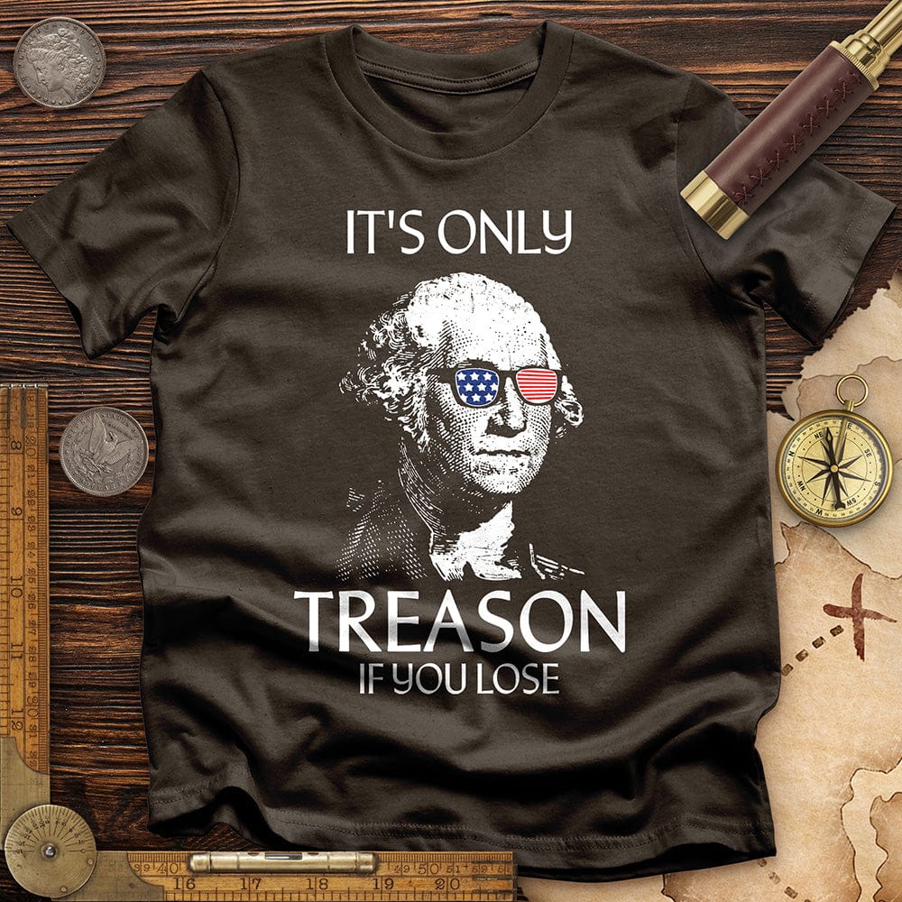 It's Only Treason If You Lose