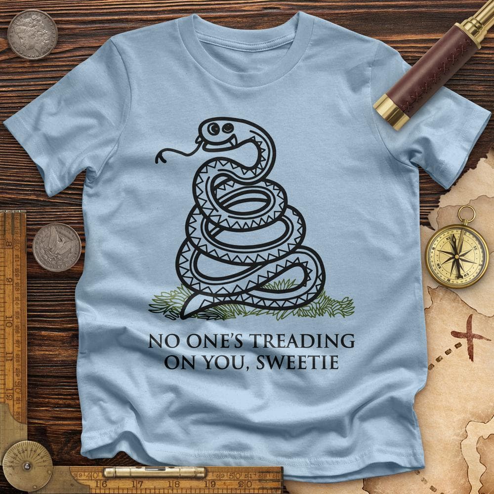 No One's Treading On You, Sweetie Premium Quality Tee