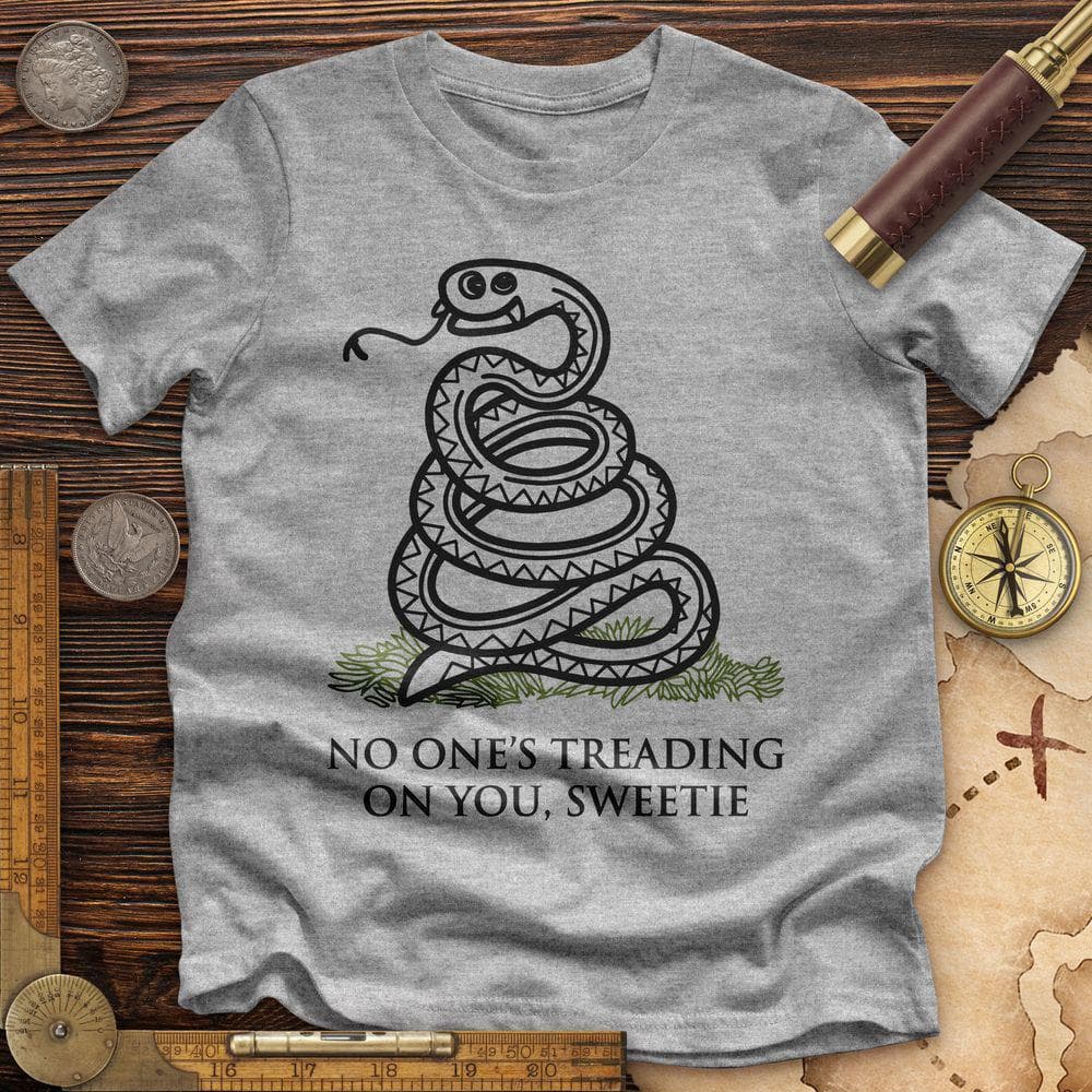 No One's Treading On You, Sweetie Premium Quality Tee
