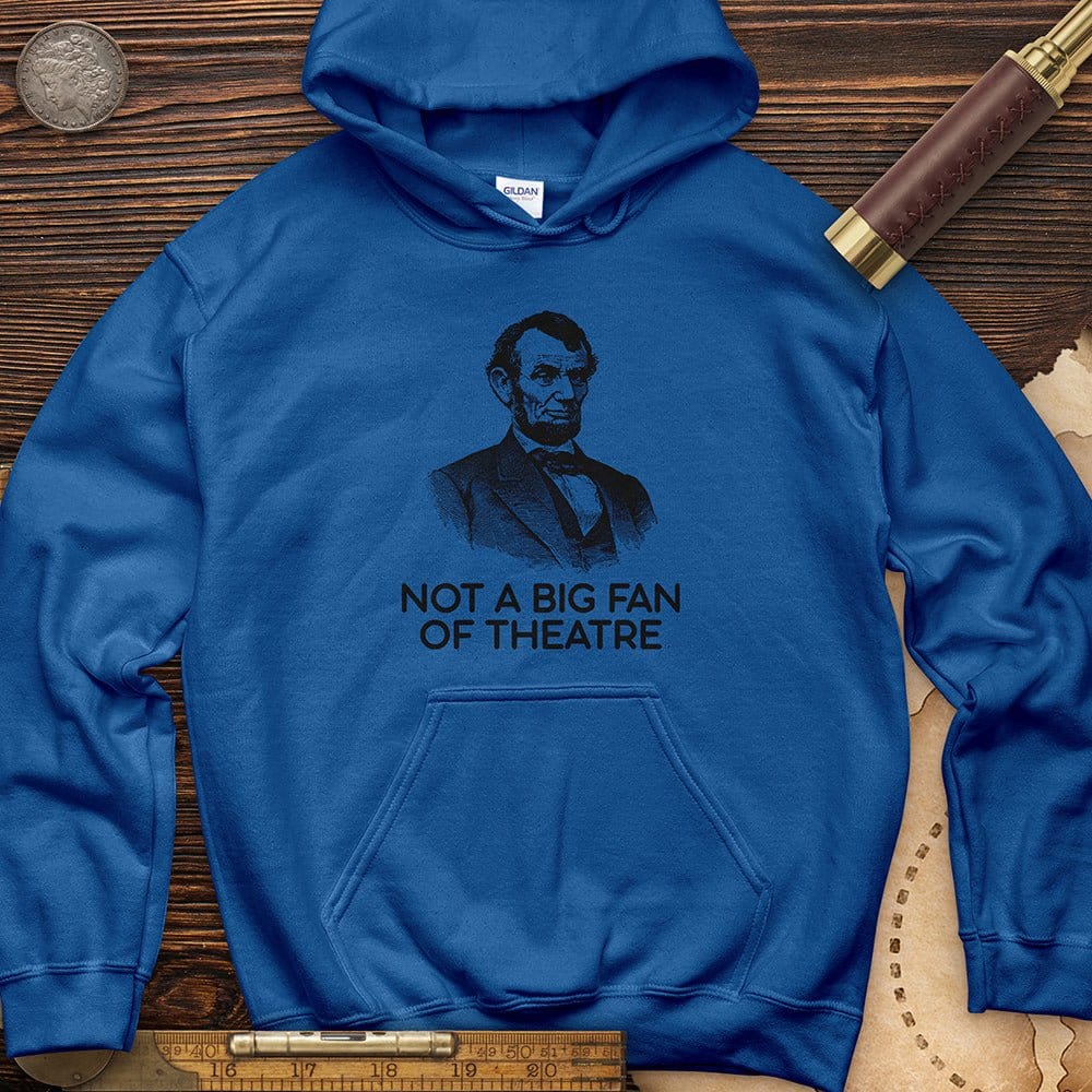 Not A Big Fan Of Theatre
