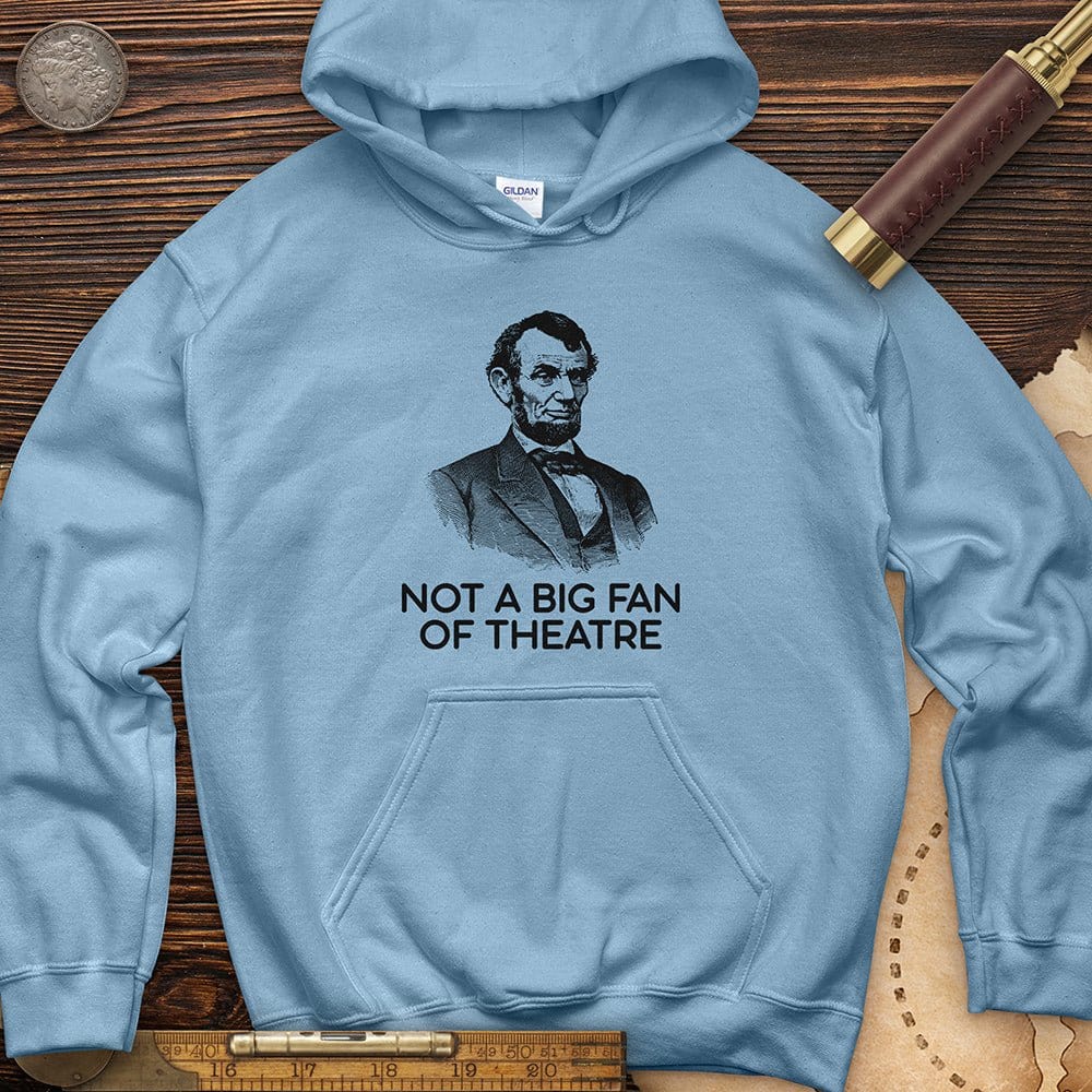 Not A Big Fan Of Theatre