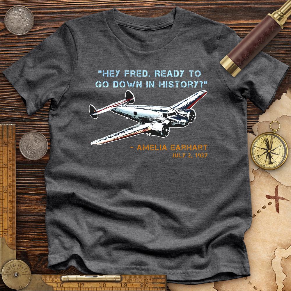 Ready To Go Down In History Premium Quality Tee