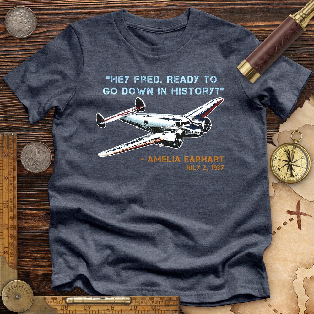 Ready To Go Down In History Premium Quality Tee