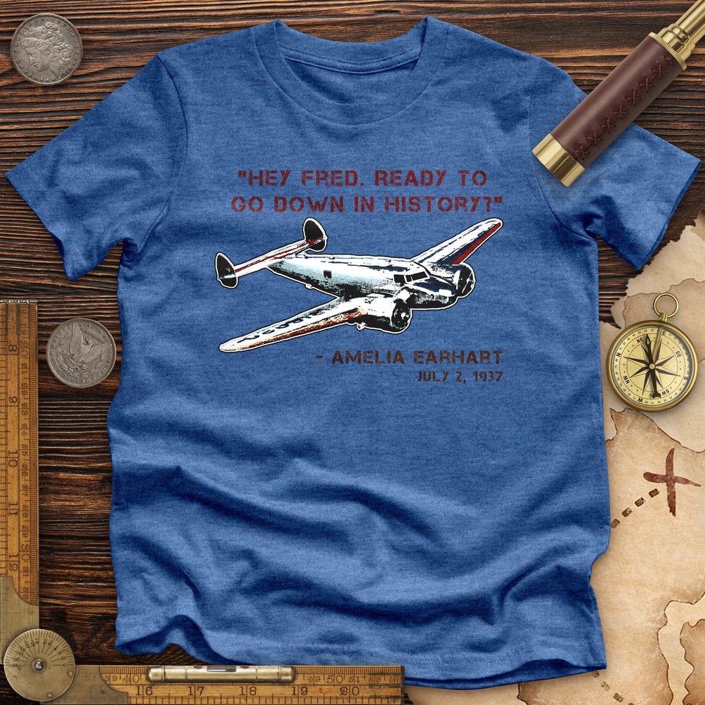 Ready To Go Down In History Premium Quality Tee