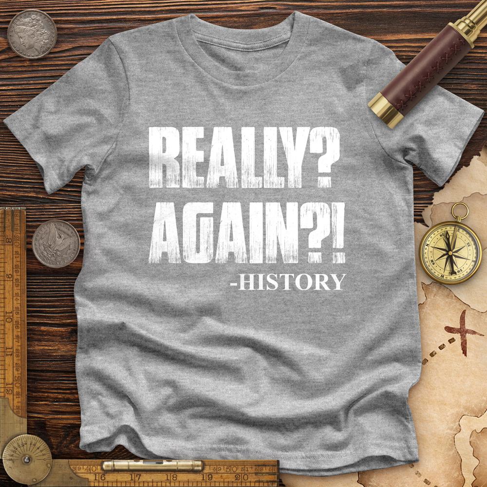 Really? Again? Premium Quality Tee