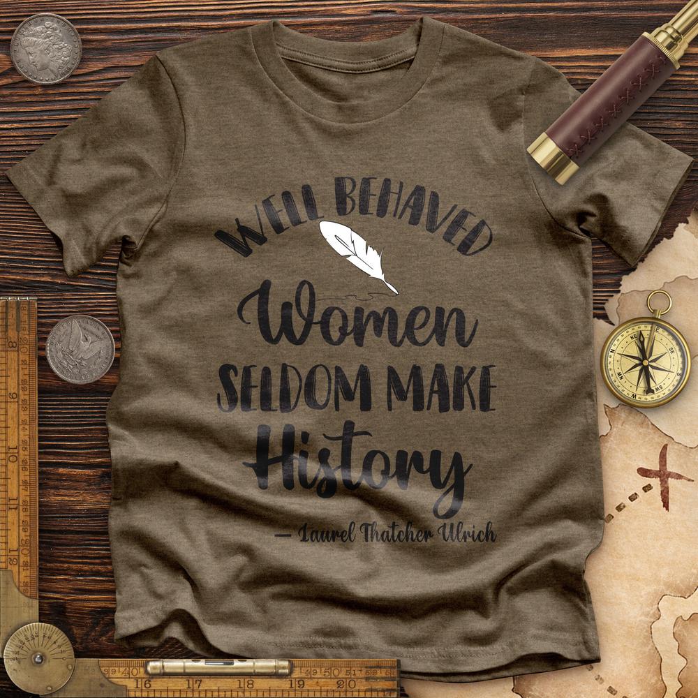 Well Behaved Women Premium Quality Tee