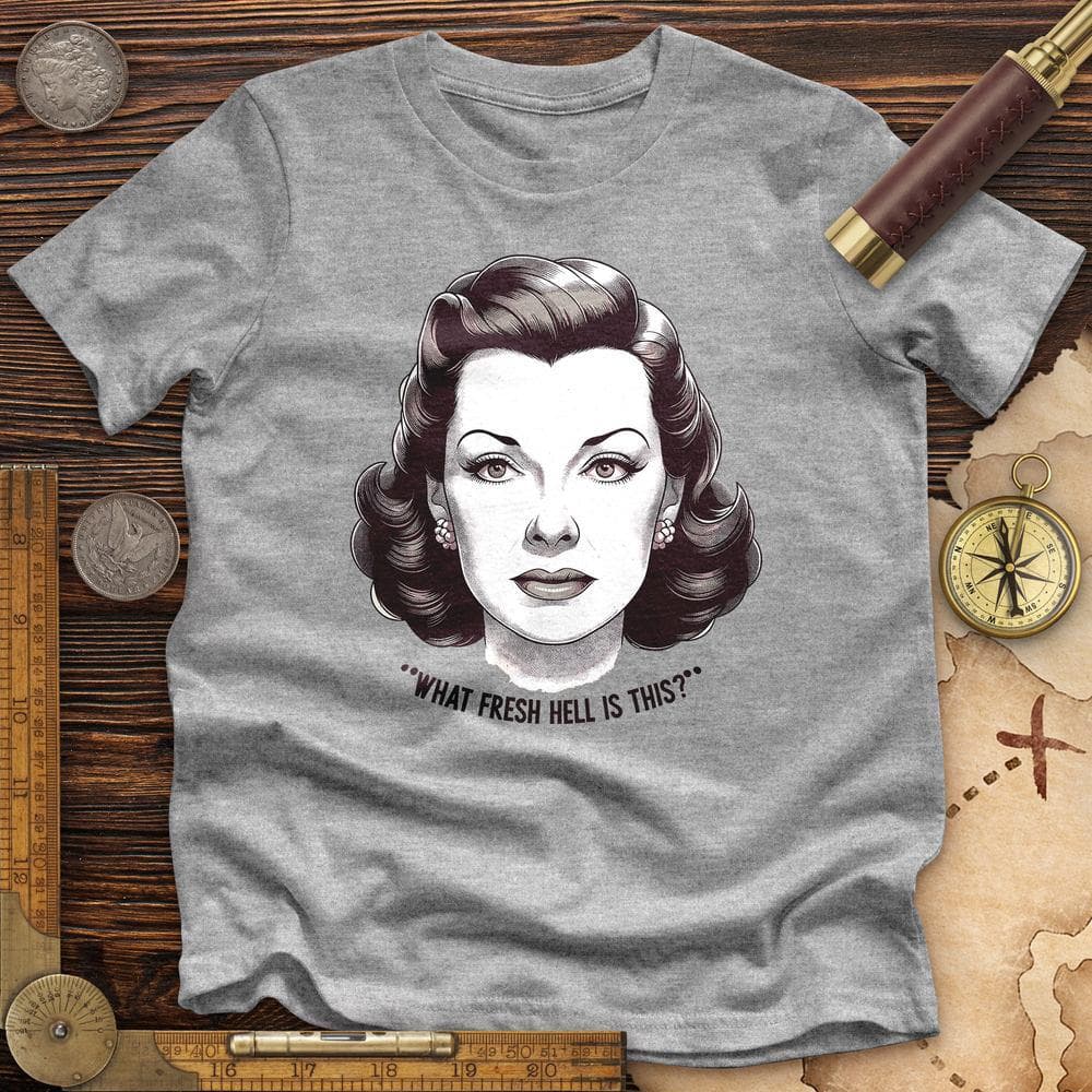 What Fresh Hell Premium Quality Tee