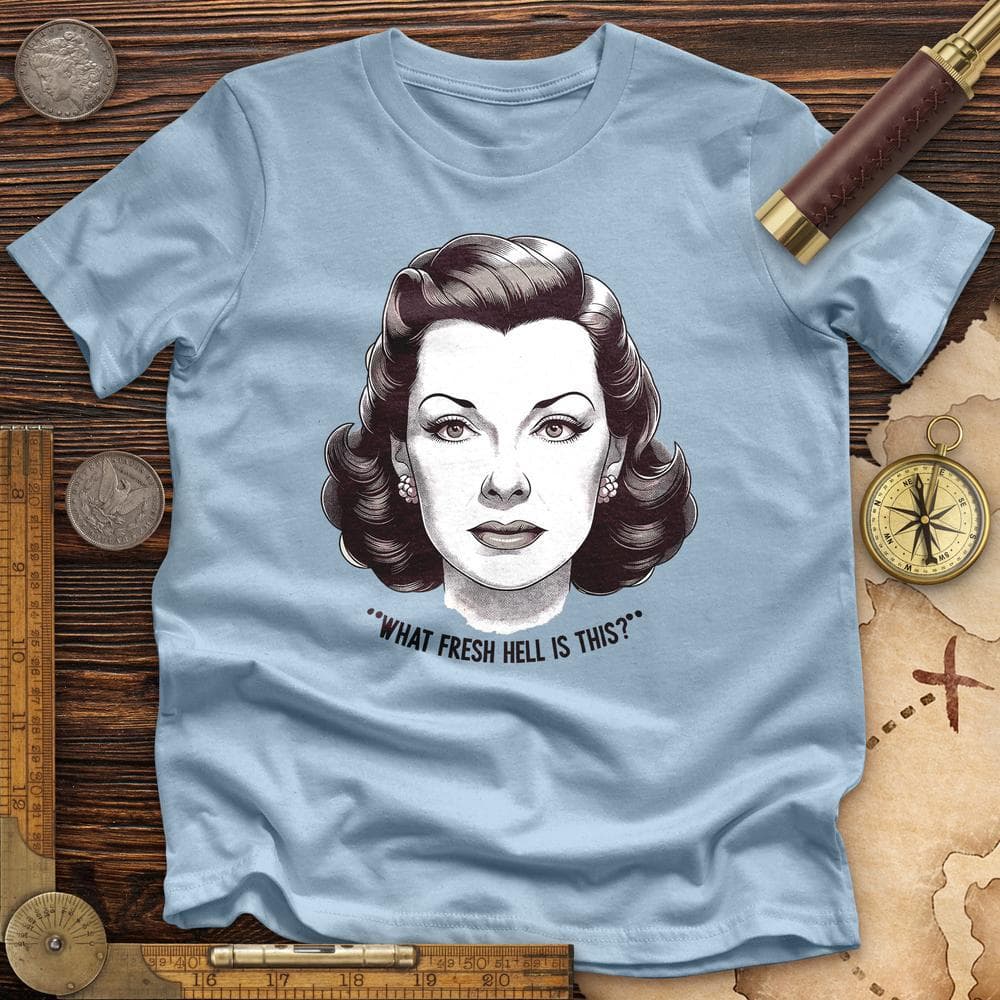 What Fresh Hell Premium Quality Tee