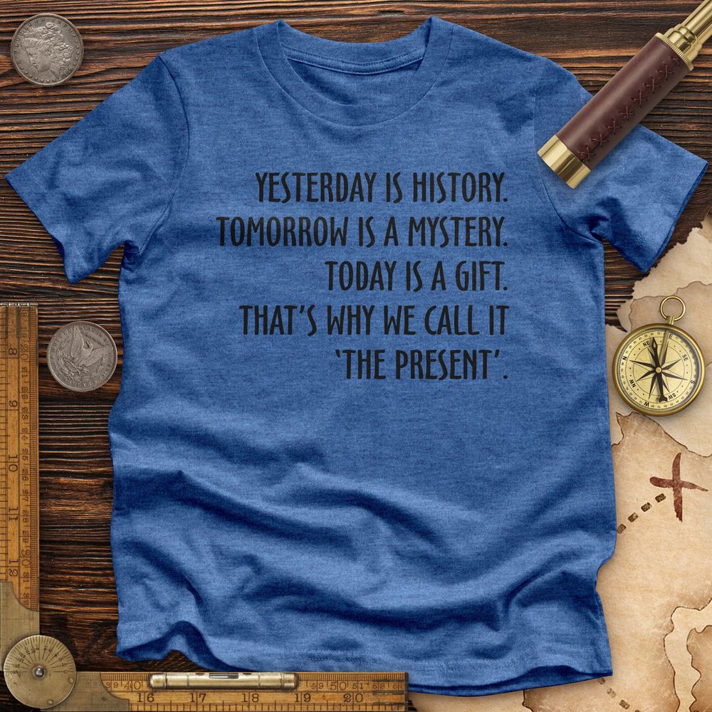 Yesterday Is History Premium Quality Tee