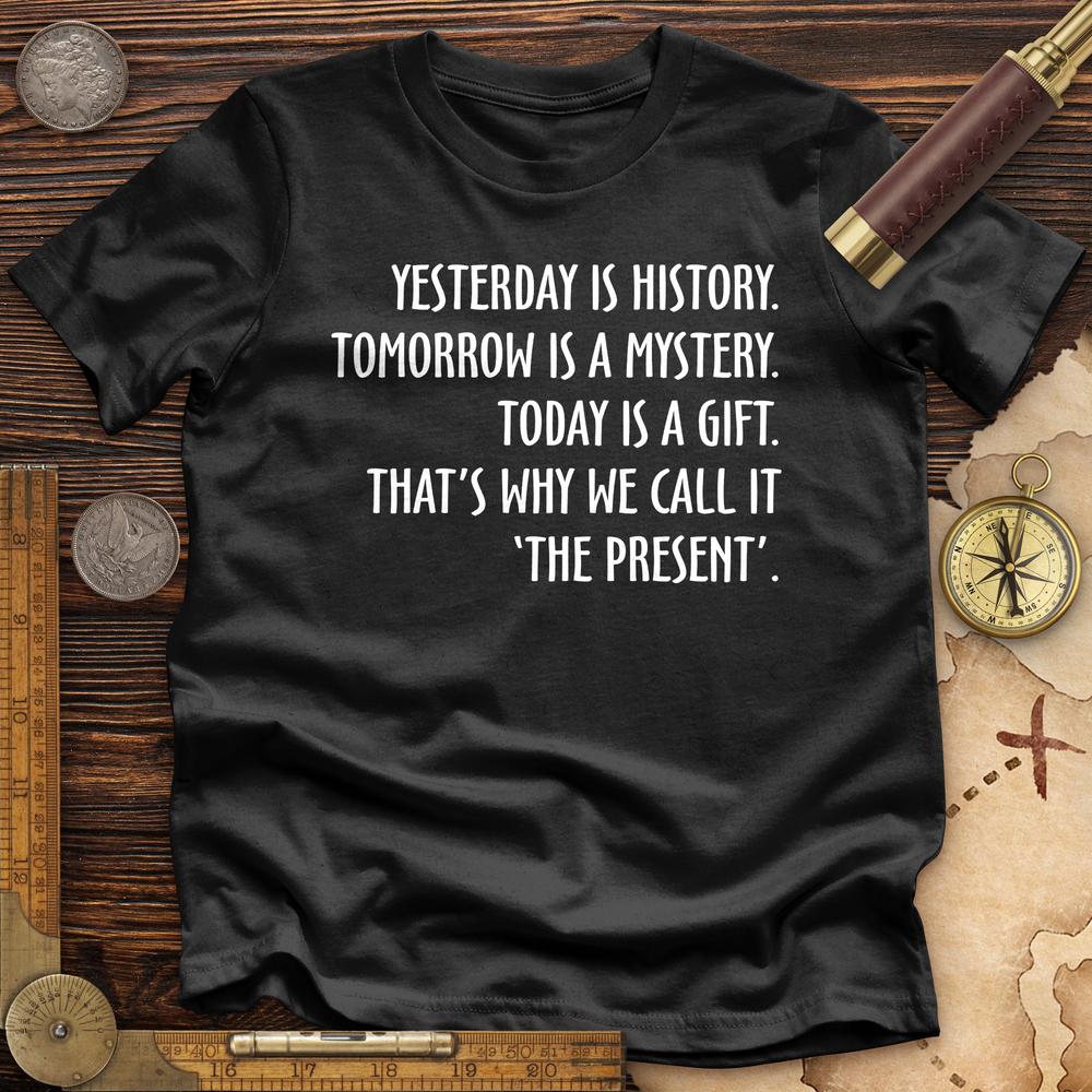 Yesterday Is History Premium Quality Tee