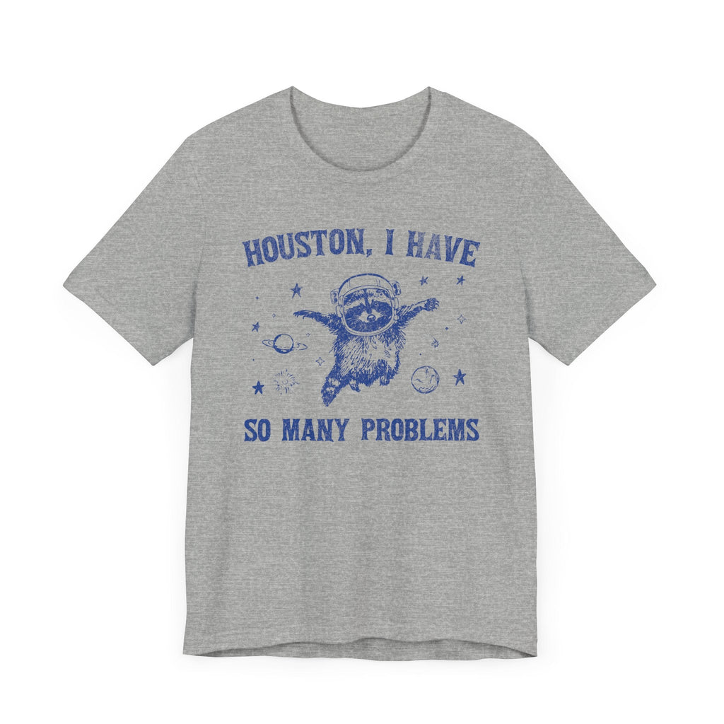 Houston I Have So Many Problems Funny Vintage Raccoon