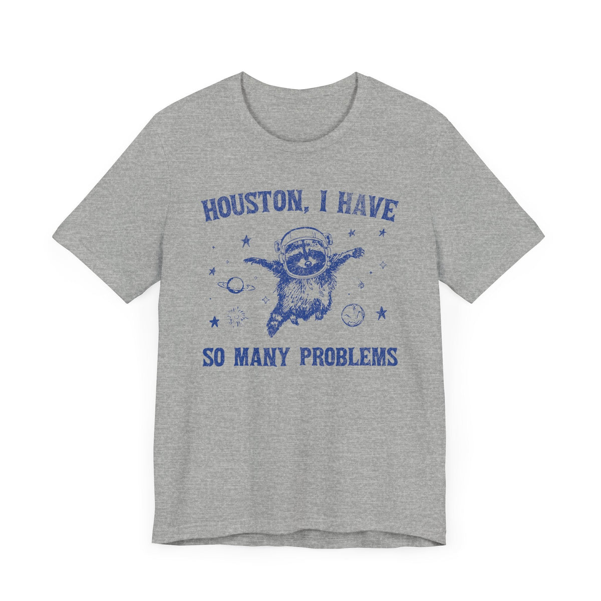 Houston I Have So Many Problems Funny Vintage Raccoon