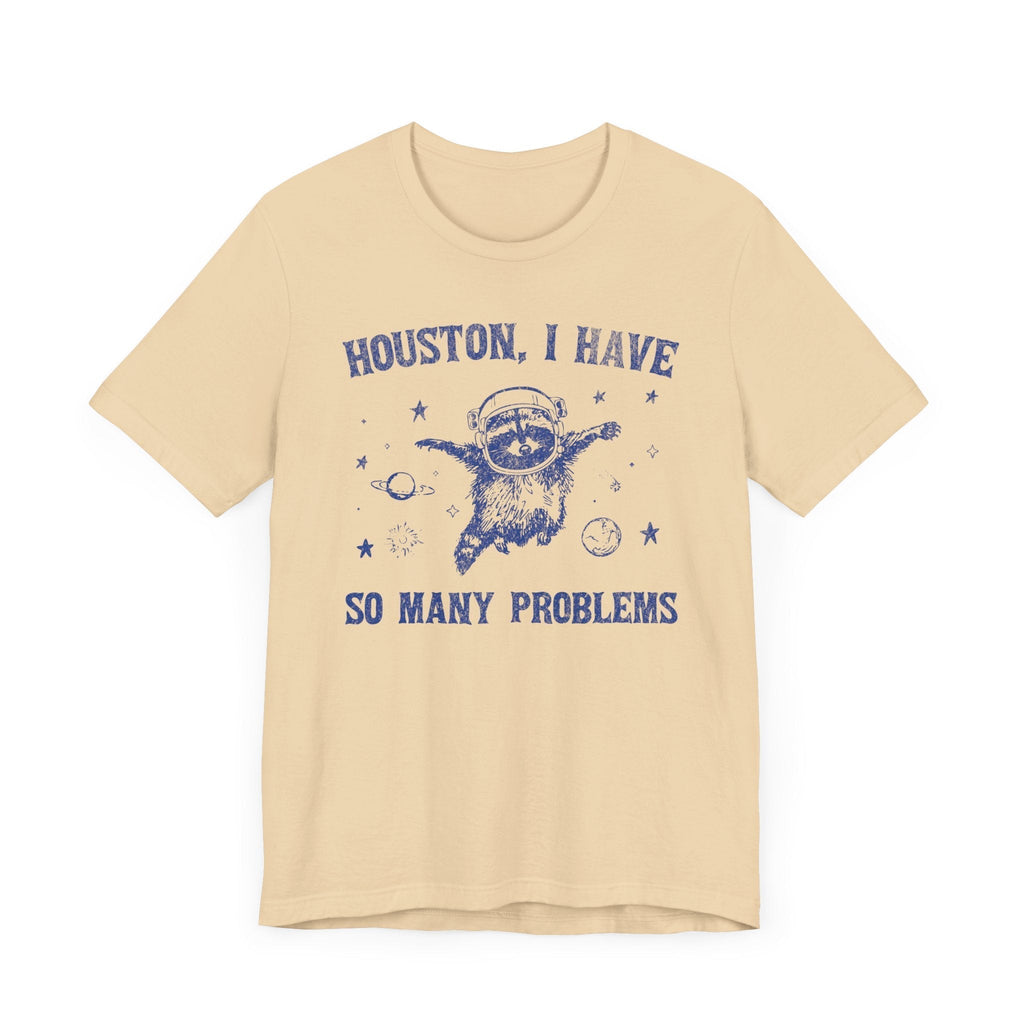 Houston I Have So Many Problems Funny Vintage Raccoon