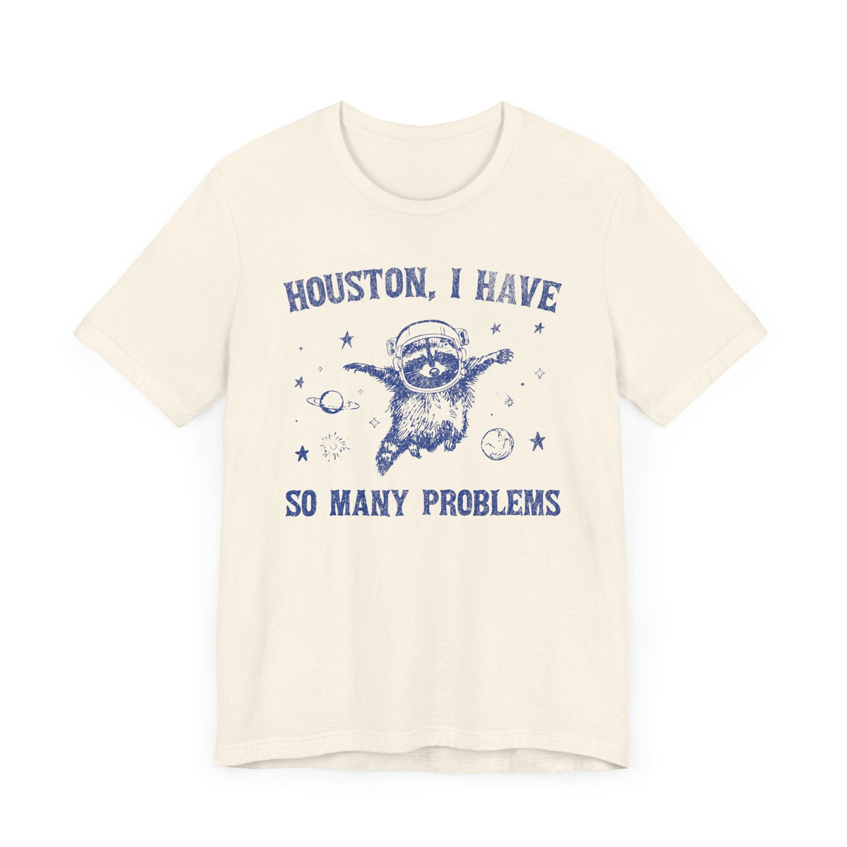 Houston I Have So Many Problems Funny Vintage Raccoon
