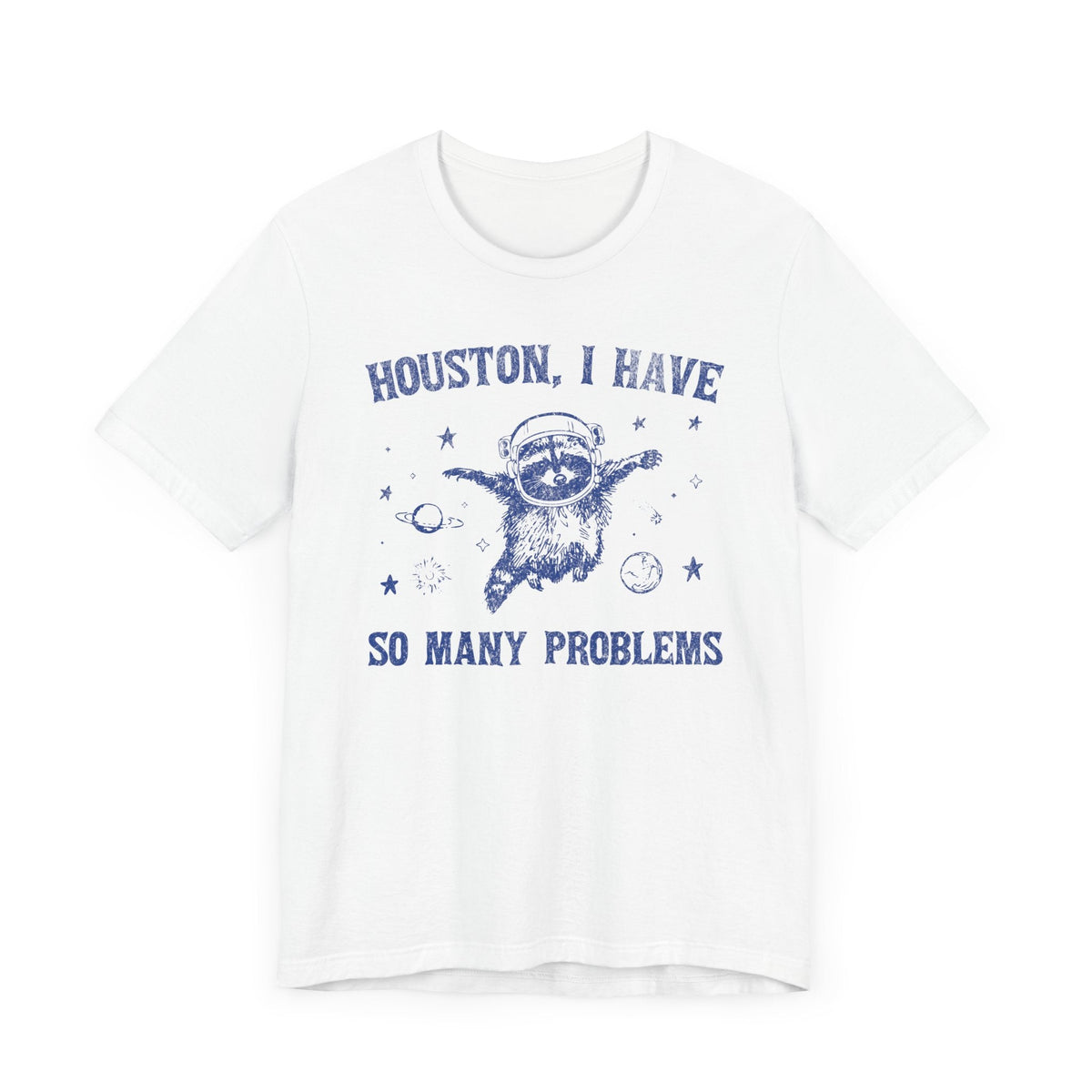 Houston I Have So Many Problems Funny Vintage Raccoon