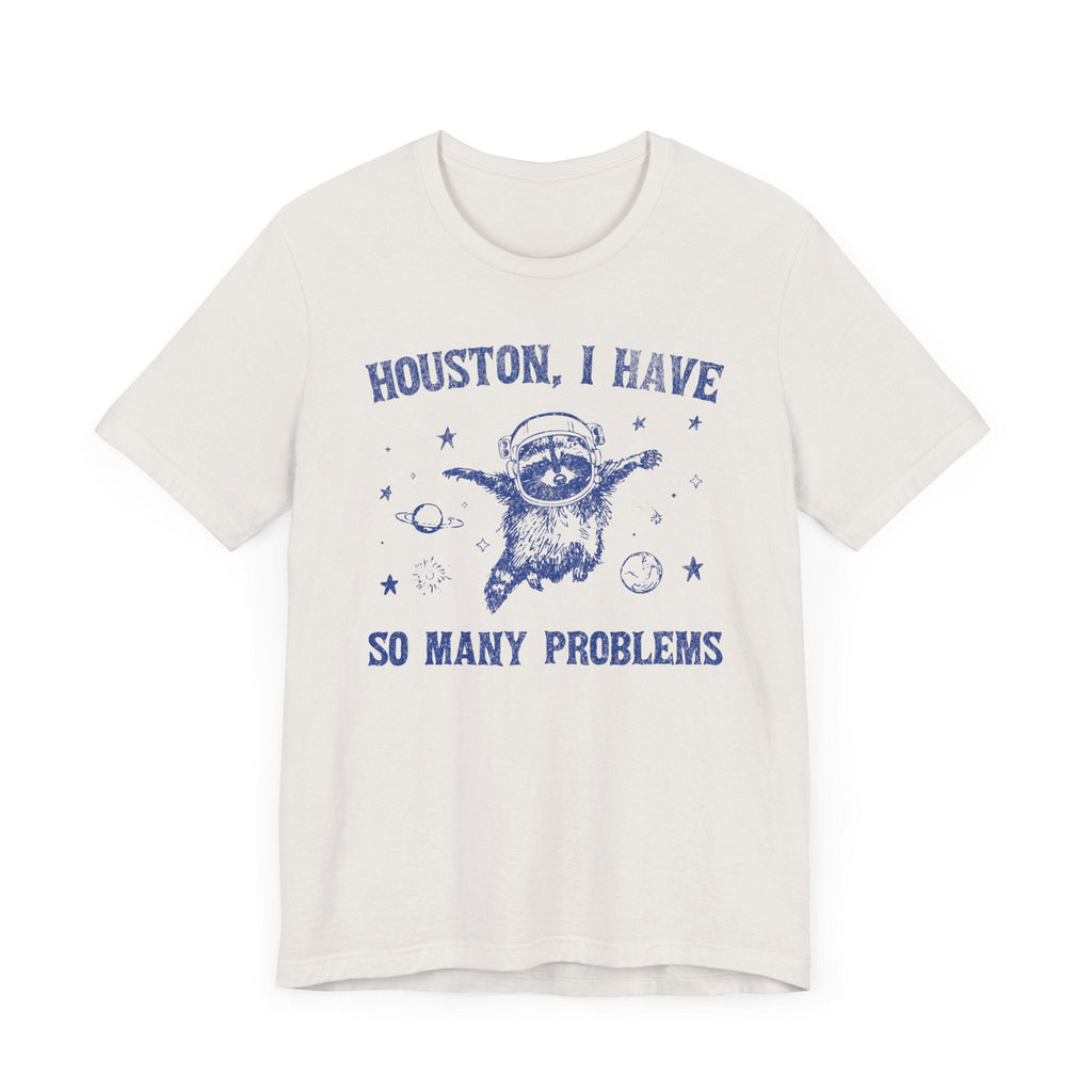 Houston I Have So Many Problems Funny Vintage Raccoon