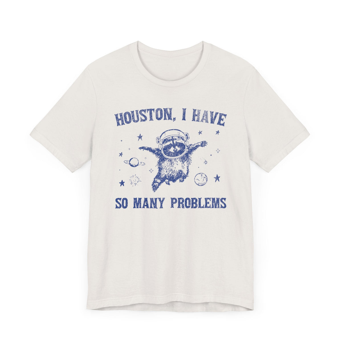 Houston I Have So Many Problems Funny Vintage Raccoon