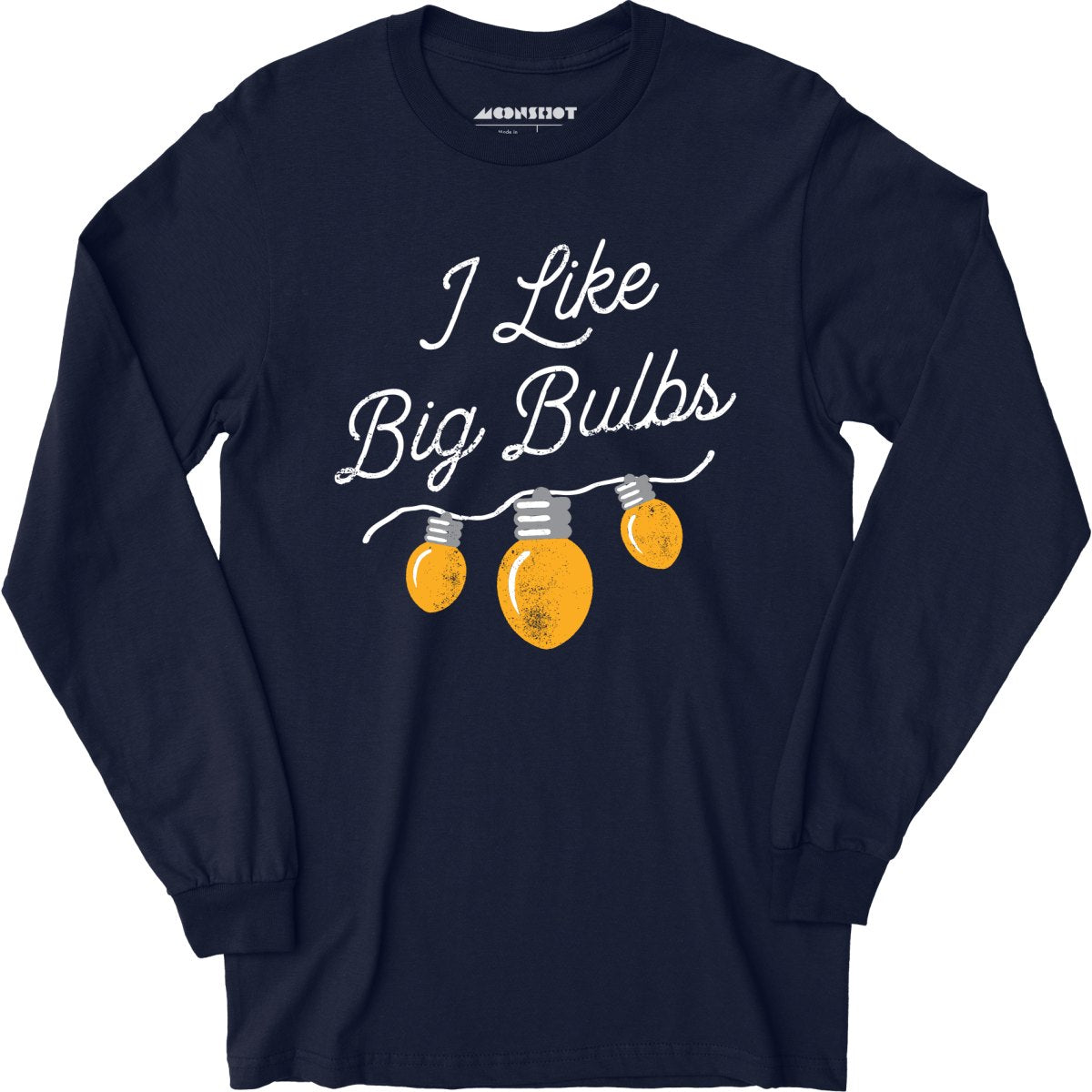 I Like Big Bulbs - Long Sleeve